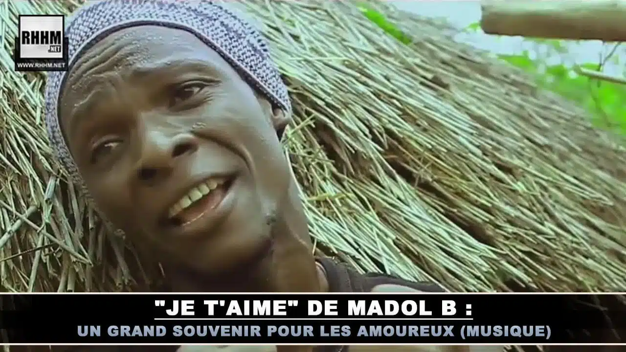 "Je t'aime" de Madol B : Un grand souvenir pour les amoureux (Musique) "Je t'aime" de Madol B : Un grand souvenir pour les amoureux (Musique)