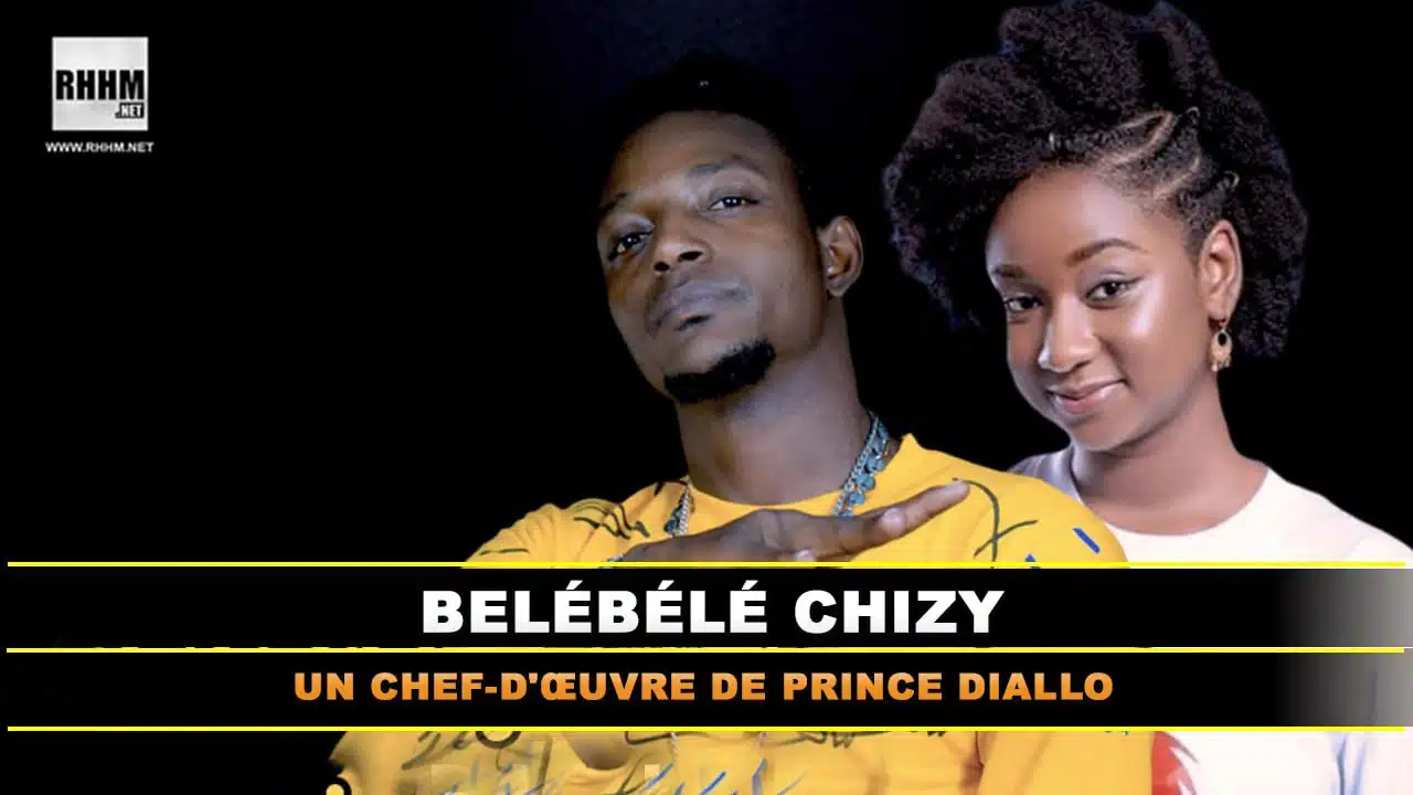 Belébélé Chizy : Un Chef-d'œuvre de Prince Diallo (Musique)