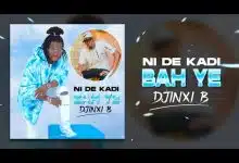 Djinxi B – Ni De Kadi Bah Ye (Son)