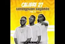 Calibre 27 - Génération Calibrée Vol 2 Part 2 (Album) Calibre 27 - Génération Calibrée Vol 2 Part 2 (Album Officiel 2025)