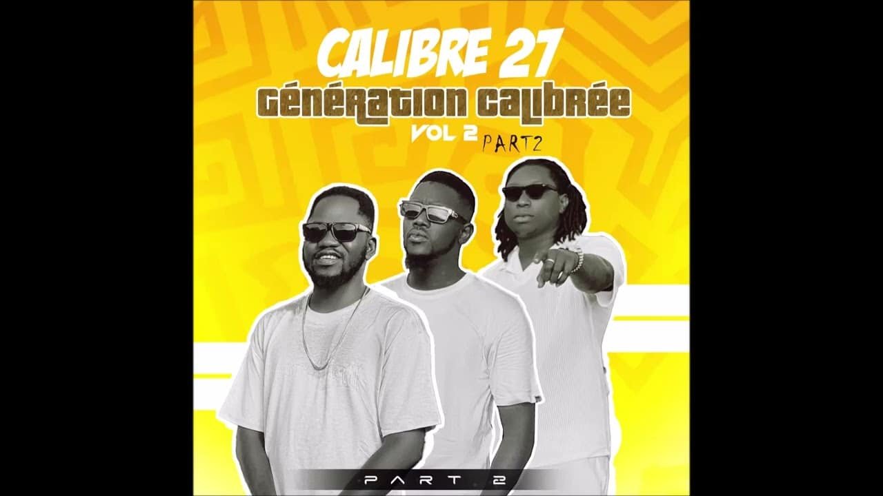 Calibre 27 - Génération Calibrée Vol 2 Part 2 (Album Officiel 2025)