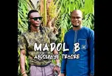 Madol B - Abdoulaye Traoré (Officiel 2025)