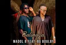 Madol B Feat. BG Boulby - Balimaya (Officiel 2025)
