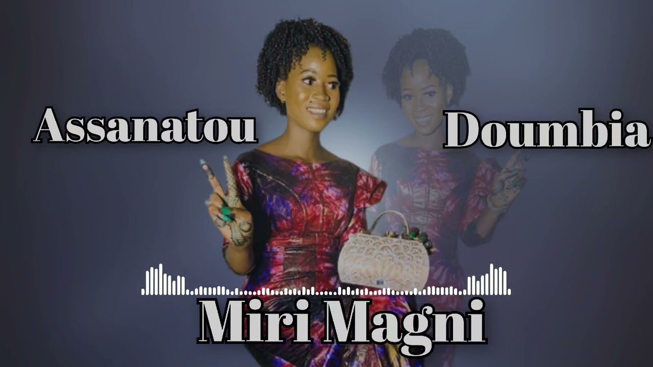 Assanatou Doumbia - Miri Magni (Officiel 2025)