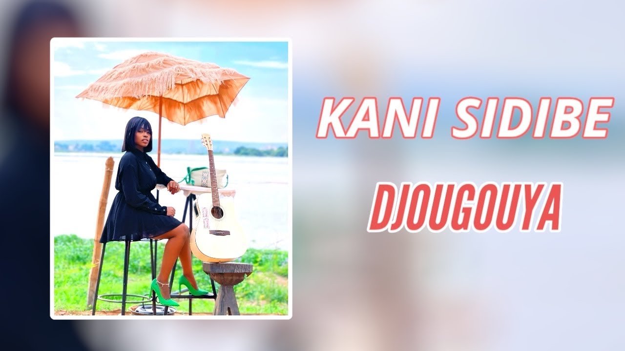 Kani Sidibé - Djougouya (Son)