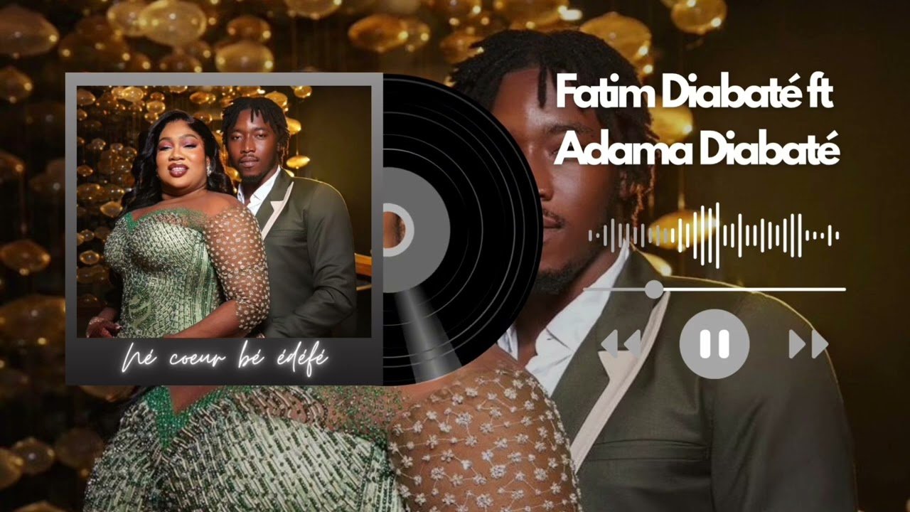 Fatim Diabaté Feat. Adama Diabaté - Né Cœur Bé Édéfé (Son)