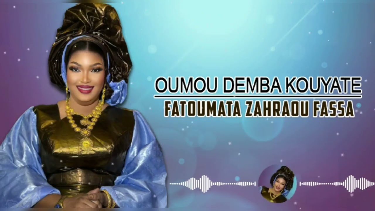 Oumou Demba Kouyaté - Fatoumata Zahraou Fassa (Son) Oumou Demba Kouyaté - Fatoumata Zahraou Fassa (Son)